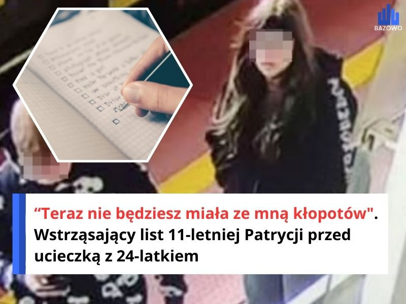 “Teraz nie będziesz miała ze mną kłopotów". Wstrząsający list 11-letniej Patrycji przed ucieczką z 24-latkiem